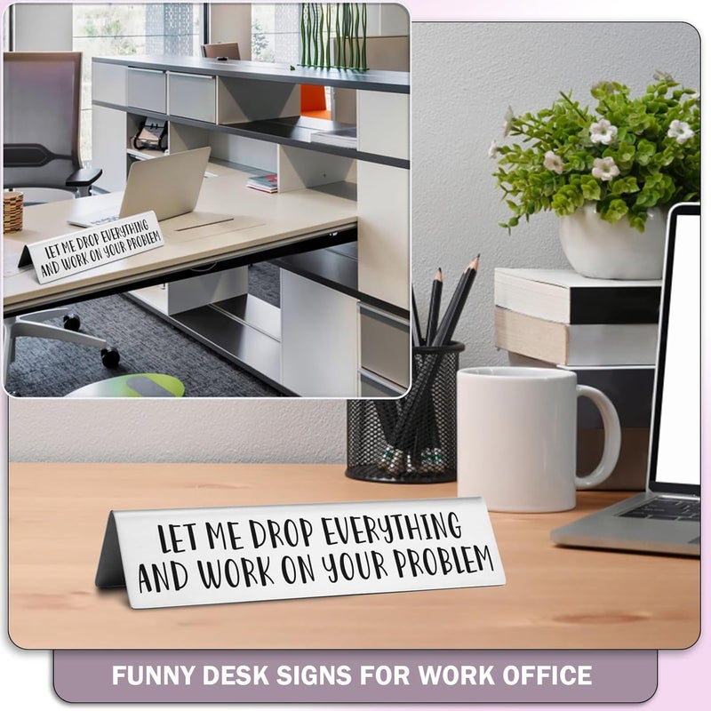 EFFJNSG Funny Novelty Desk Plate Sign, Let Me Drop Everything and Work On Your Problem Novelty Nameplate, Funny Desk Signs for Office Gifts for Boss Leader Manager Coworker Friends EDA05 - Image 3